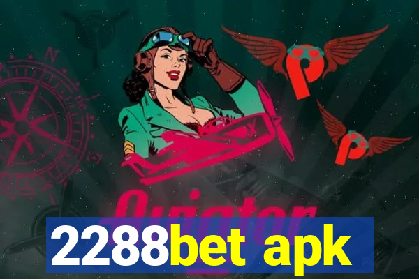 2288bet apk